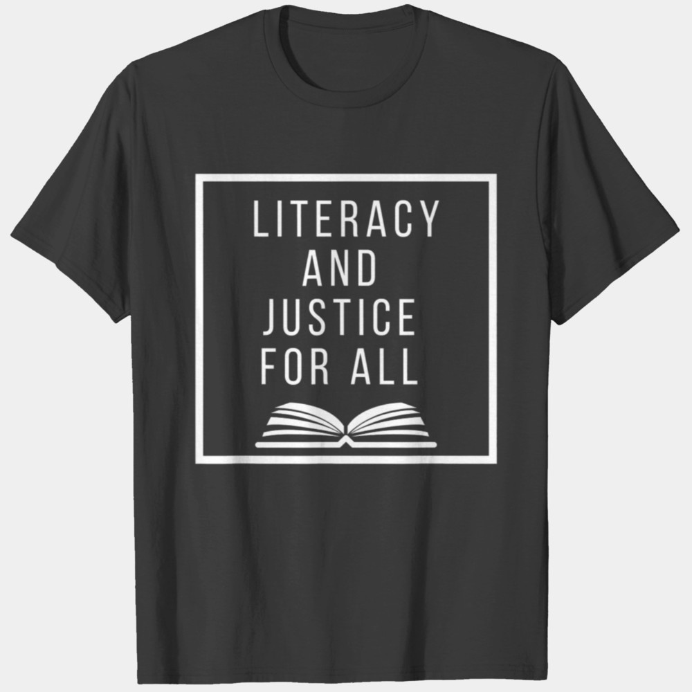 Literacy And Justice For All Literacy Teacher T Shirts